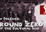 New Orleans: Ground Zero in the Cultural War