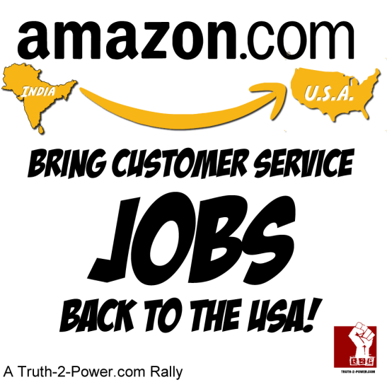 Amazon.com Bring the Customer Service Jobs Back to the USA!